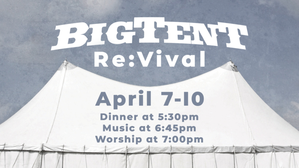 Big Tent Re:Vival is April 7-10 | College Park Baptist Church