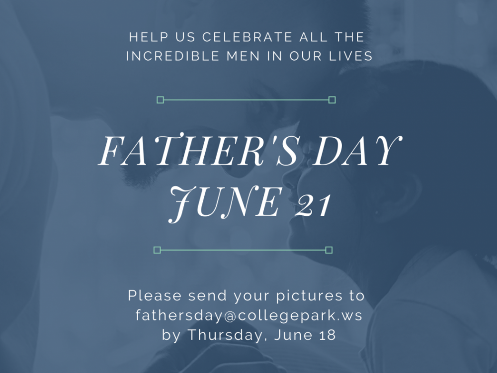 Father's Day June 21. Send pictures by 6/21.